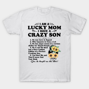 Sunflower I Am A Lucky Mom I Have A August Crazy Son Mother's Day Gift T-Shirt